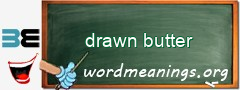 WordMeaning blackboard for drawn butter